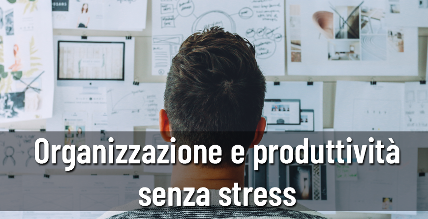 Organizzazione e produttività senza stress